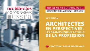 «Architectes en perspectives» : thème du 51e Congrès des Architectes