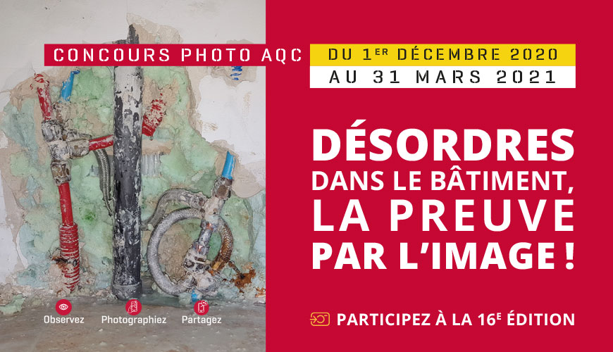 Participez à la 16e édition du Concours Photo de l’AQC « Les désordres dans le bâtiment, la preuve par l’image ».