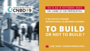 Congrès interNational du Bâtiment Durable : « To build or not to build ? »