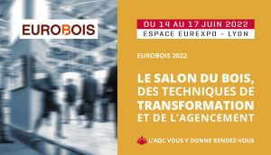 Eurobois 2022 : une nouvelle édition au coeur des enjeux de la filière bois