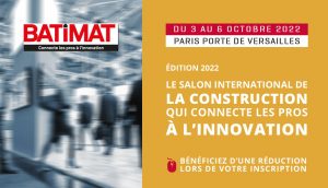 Batimat 2022 : le salon qui connecte les professionnels du bâtiment à l'innovation