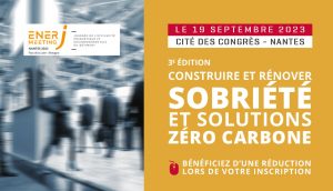 EnerJ-meeting Nantes 2023 : construire et rénover, sobriété et solutions 0 carbone