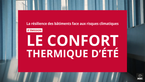 Miniature vidéo « La résilience des bâtiments face aux risques climatiques - Le confort thermique d’été » de l'AQC