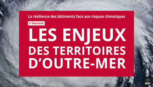Miniature vidéo « La résilience des bâtiments face aux risques climatiques - Les enjeux des Territoires d’outre-mer » de l'AQC