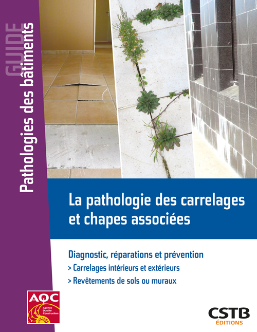 Guide pratique « La pathologie des carrelages et chapes associées » de l'AQC et du CSTB