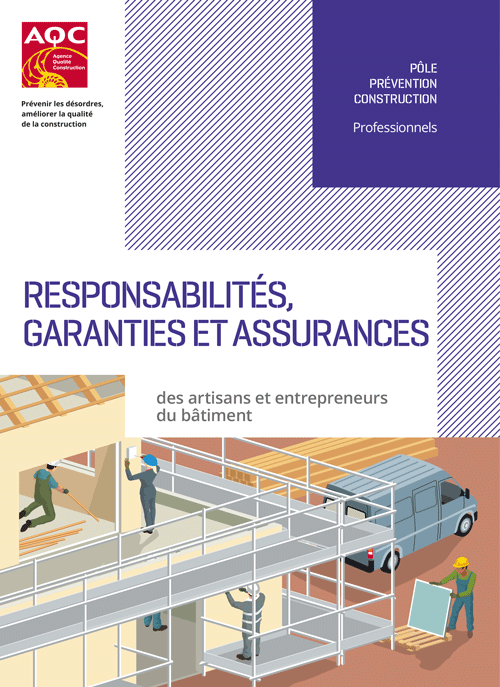 « Responsabilités, garanties et assurances des artisans et entrepreneurs du bâtiment » - Plaquette technique de l'AQC