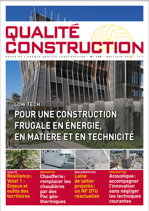 « Low Tech - Pour une construction frugale en énergie, en matière et en technicité » - Revue Qualité Construction Mai-Juin 2020 de l'AQC