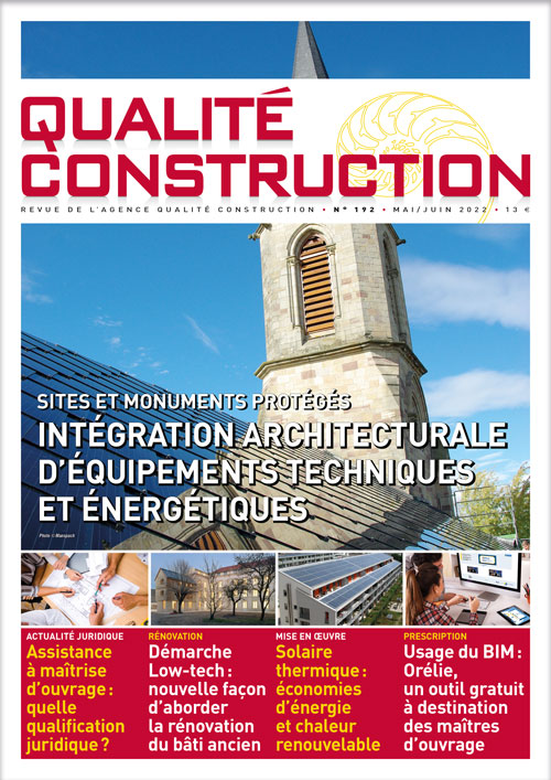 « Sites et monuments protégés - Intégration architecturale d’équipements techniques et énergétiques » - Revue Qualité Construction Mai-Juin 2022 de l'AQC