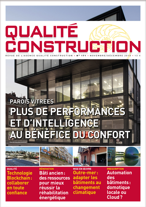 « Parois vitrées – Plus de performances et d’intelligence au bénéfice du confort » - Revue Qualité Construction Novembre-décembre 2018 de l'AQC
