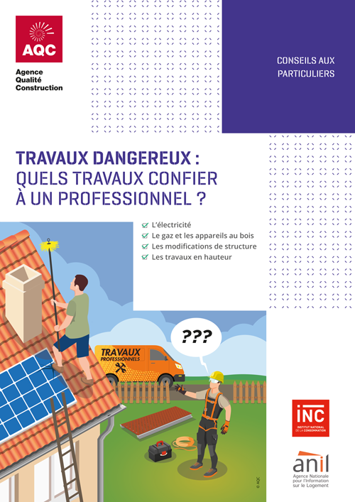 « Travaux dangereux : quels travaux confier à un professionnel ? » - Plaquette de l'AQC