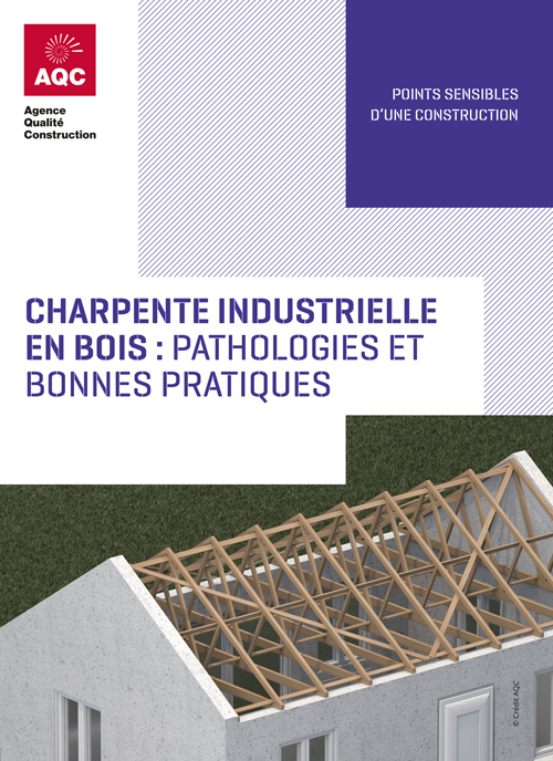 « Charpente industrielle en bois : pathologies et bonnes pratiques » - Plaquette technique de l'AQC