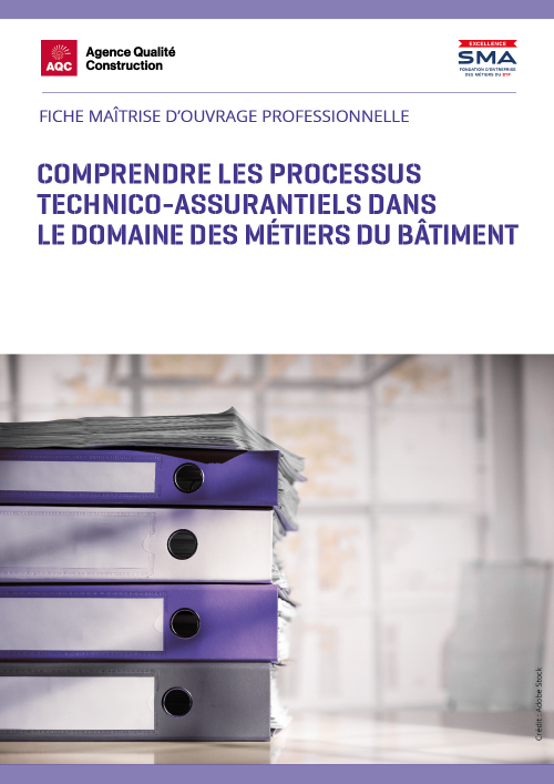 Fiche maîtrise d'ouvrage professionnelle « Comprendre les processus technico-assurantiels dans le domaine des métiers du bâtiment » - AQC