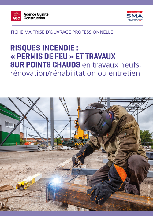 Fiche maîtrise d'ouvrage professionnelle « Risques incendie : permis de feu et travaux sur points chauds » - AQC